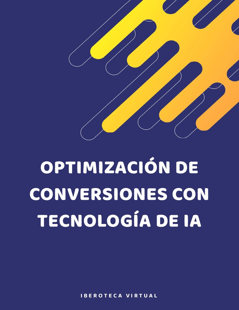 OPTIMIZACIÓN DE CONVERSIONES CON TECNOLOGÍA DE IA