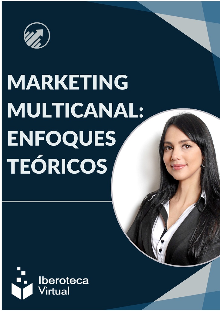 MARKETING MULTICANAL, ENFOQUES TEÓRICOS