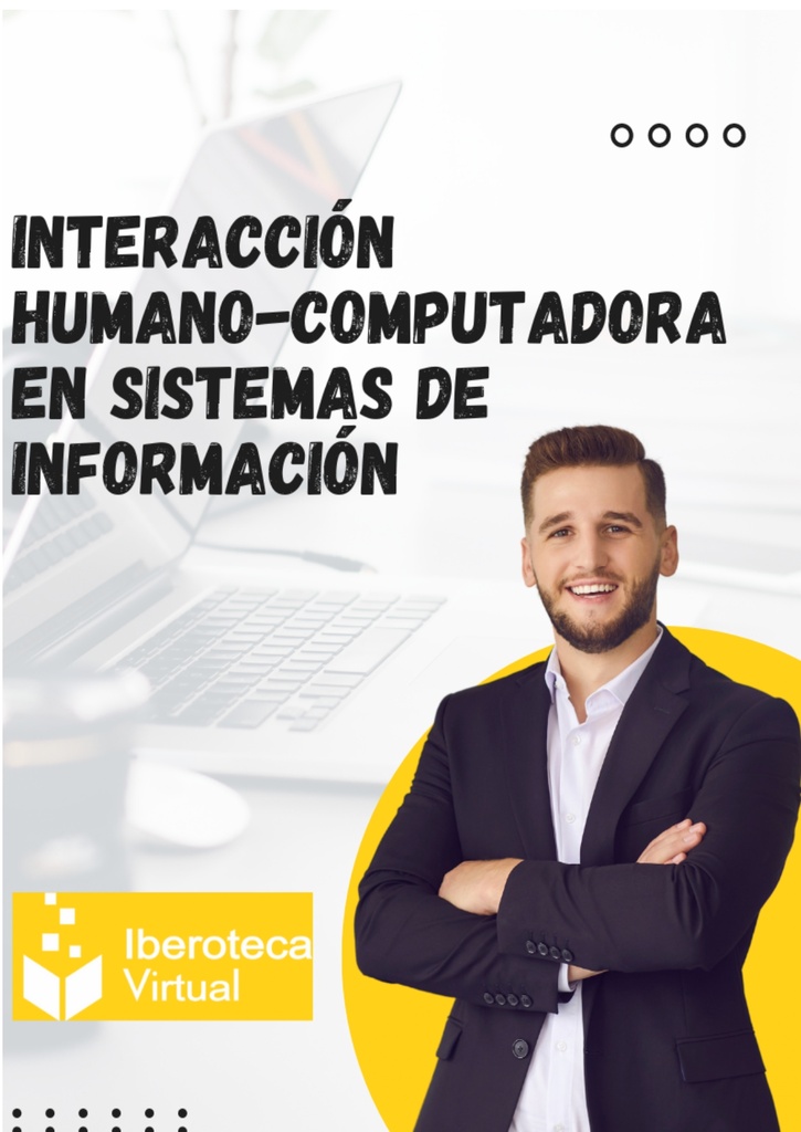 INTERACCIÓN HUMANO-COMPUTADORA EN SISTEMAS DE INFORMACIÓN
