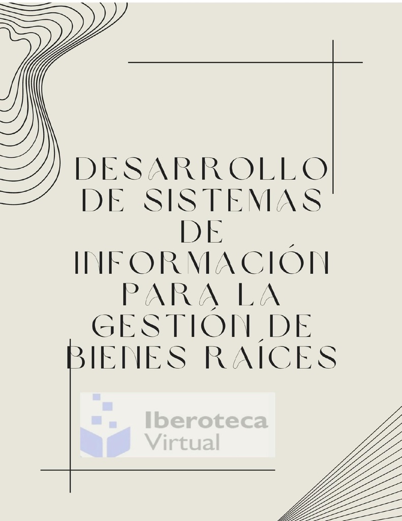 DESARROLLO DE SISTEMAS DE INFORMACIÓN PARA LA GESTIÓN DE BIENES RAÍCES