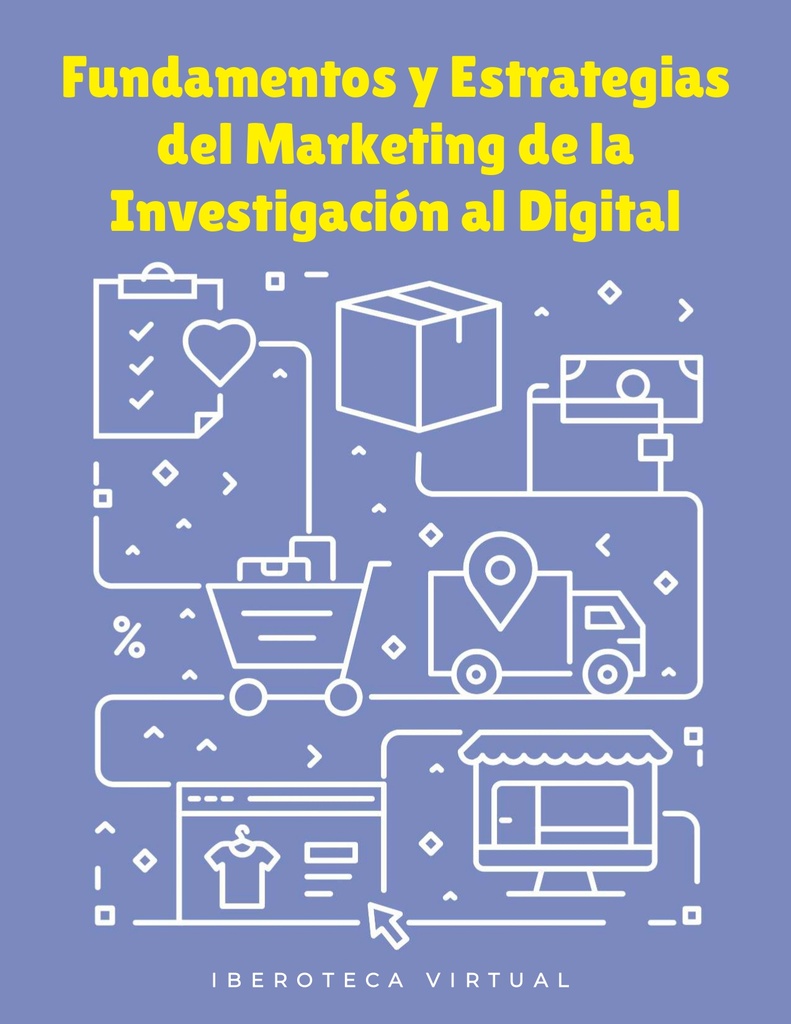 Fundamentos y Estrategias del Marketing de la Investigación al Digital