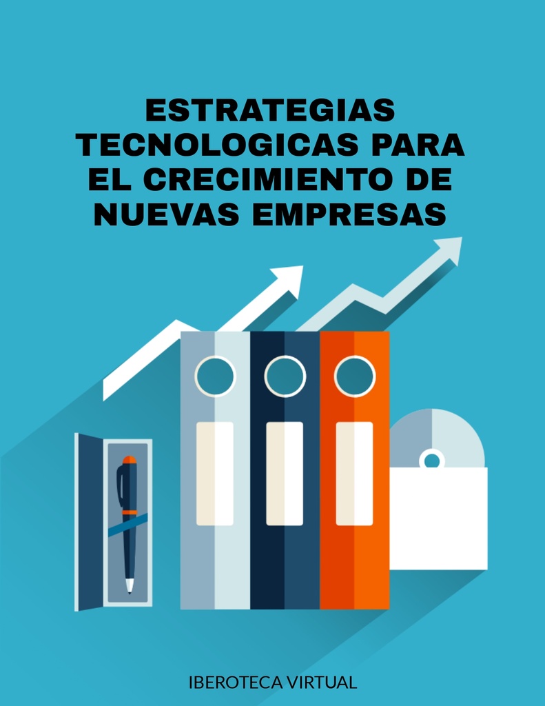 ESTRATEGIAS TECNOLOGICAS PARA EL CRECIMIENTO DE NUEVAS EMPRESAS