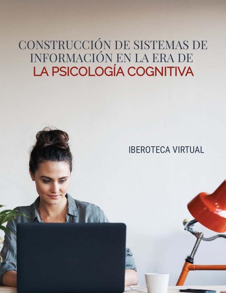 CONSTRUCCIÓN DE SISTEMAS DE INFORMACIÓN EN LA ERA DE LA PSICOLOGÍA COGNITIVA