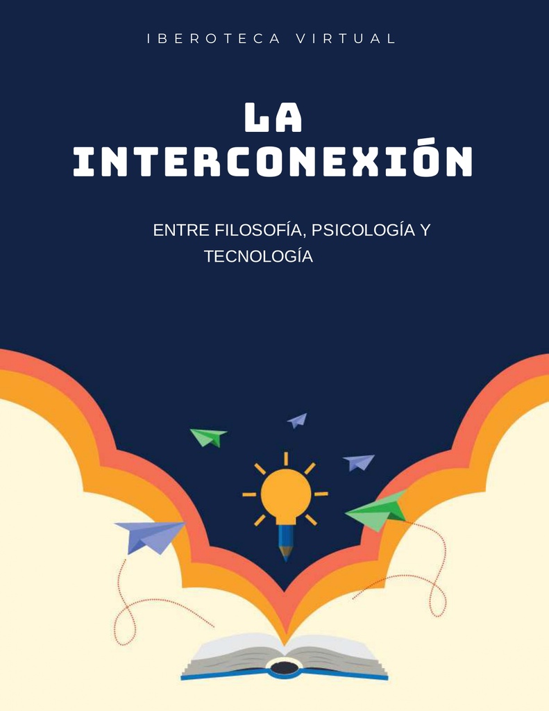 LA INTERCONEXIÓN ENTRE FILOSOFÍA, PSICOLOGÍA Y TECNOLOGÍA