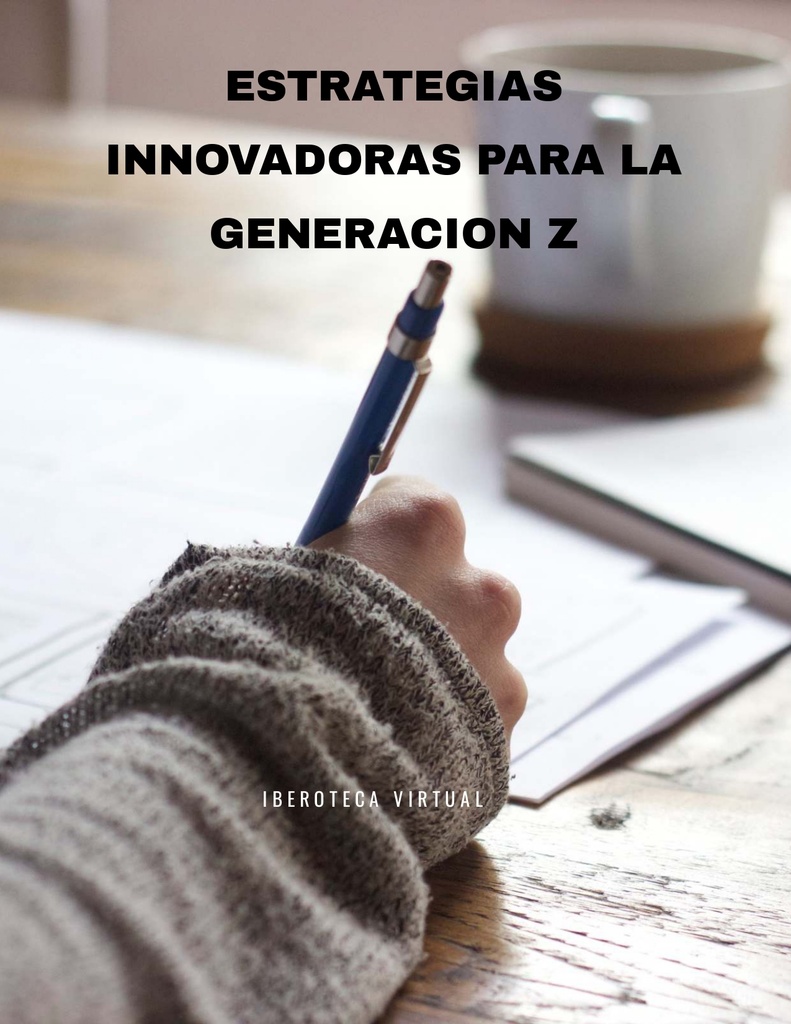 ESTRATEGIAS INNOVADORAS PARA LA GENERACION Z