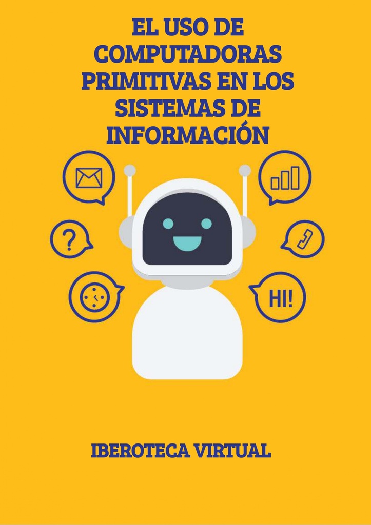 EL USO DE COMPUTADORAS PRIMITIVAS EN LOS SISTEMAS DE INFORMACIÓN