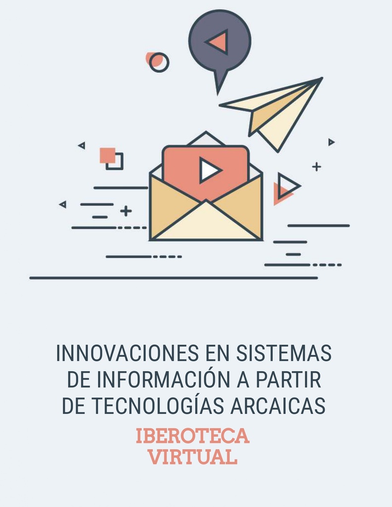 INNOVACIONES EN SISTEMAS DE INFORMACIÓN A PARTIR DE TECNOLOGÍAS ARCAICAS