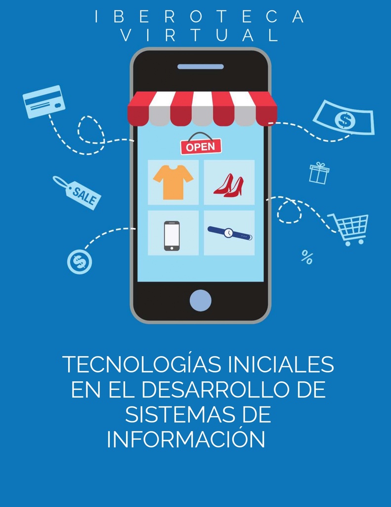 TECNOLOGÍAS INICIALES EN EL DESARROLLO DE SISTEMAS DE INFORMACIÓN