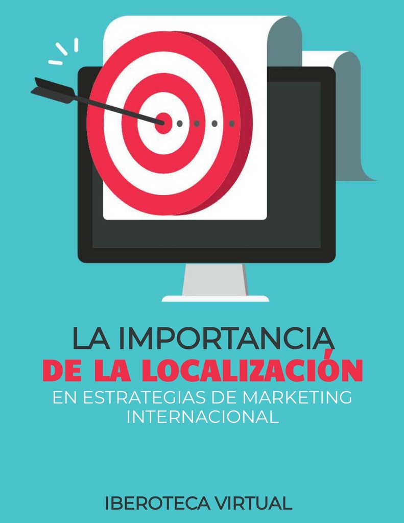 LA IMPORTANCIA DE LA LOCALIZACIÓN EN ESTRATEGIAS DE MARKETING INTERNACIONAL