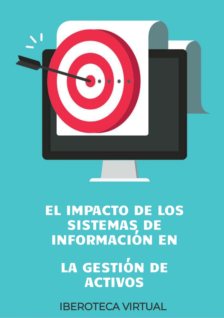 EL IMPACTO DE LOS SISTEMAS DE INFORMACIÓN EN LA GESTIÓN DE ACTIVOS