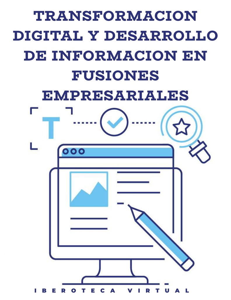 TRANSFORMACION DIGITAL Y DESARROLLO DE INFORMACION EN FUSIONES EMPRESARIALES