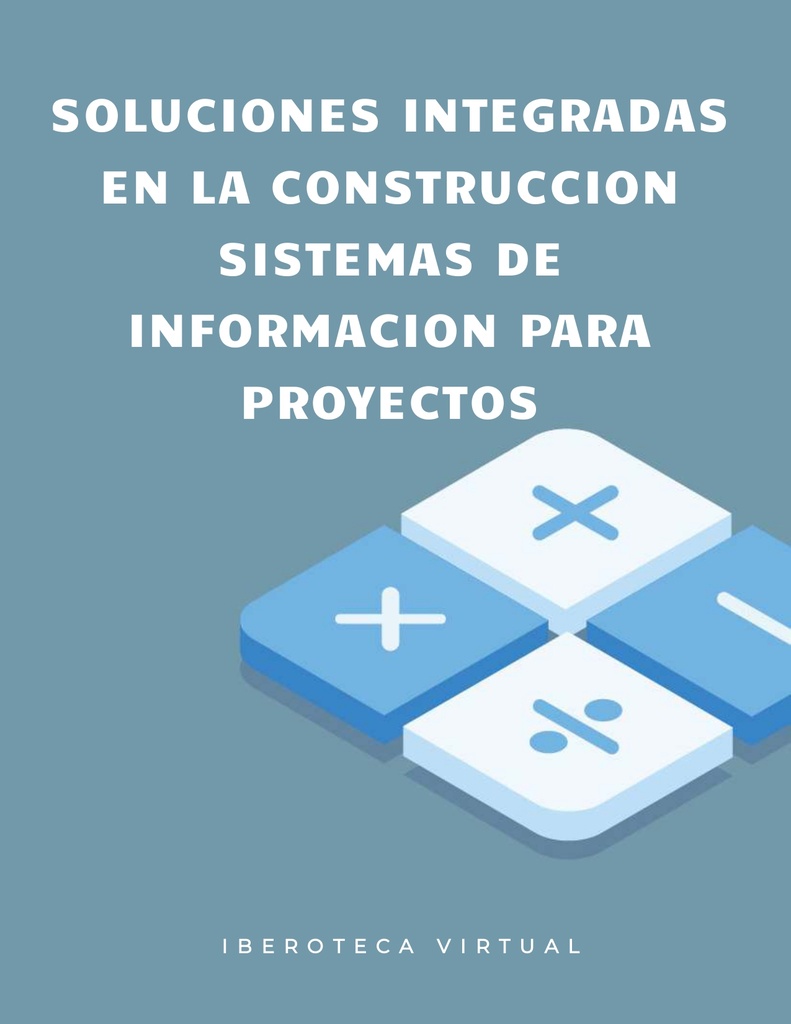 SOLUCIONES INTEGRADAS EN LA CONSTRUCCION SISTEMAS DE INFORMACION PARA PROYECTOS