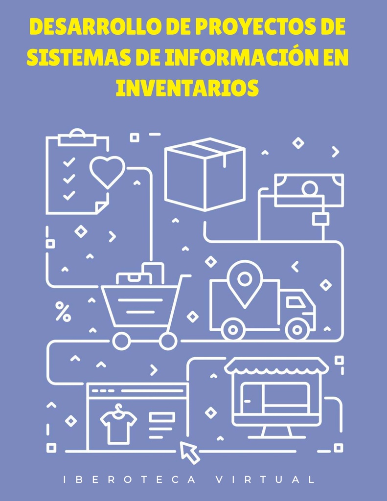 DESARROLLO DE PROYECTOS DE SISTEMAS DE INFORMACIÓN EN INVENTARIOS