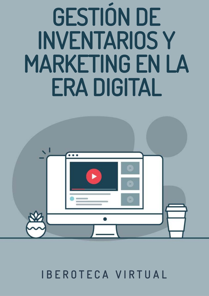 GESTIÓN DE INVENTARIOS Y MARKETING EN LA ERA DIGITAL