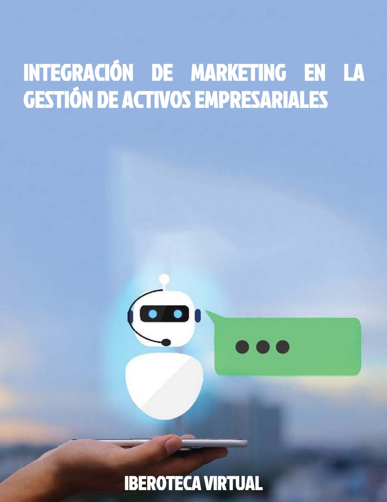 INTEGRACIÓN DE MARKETING EN LA GESTIÓN DE ACTIVOS EMPRESARIALES