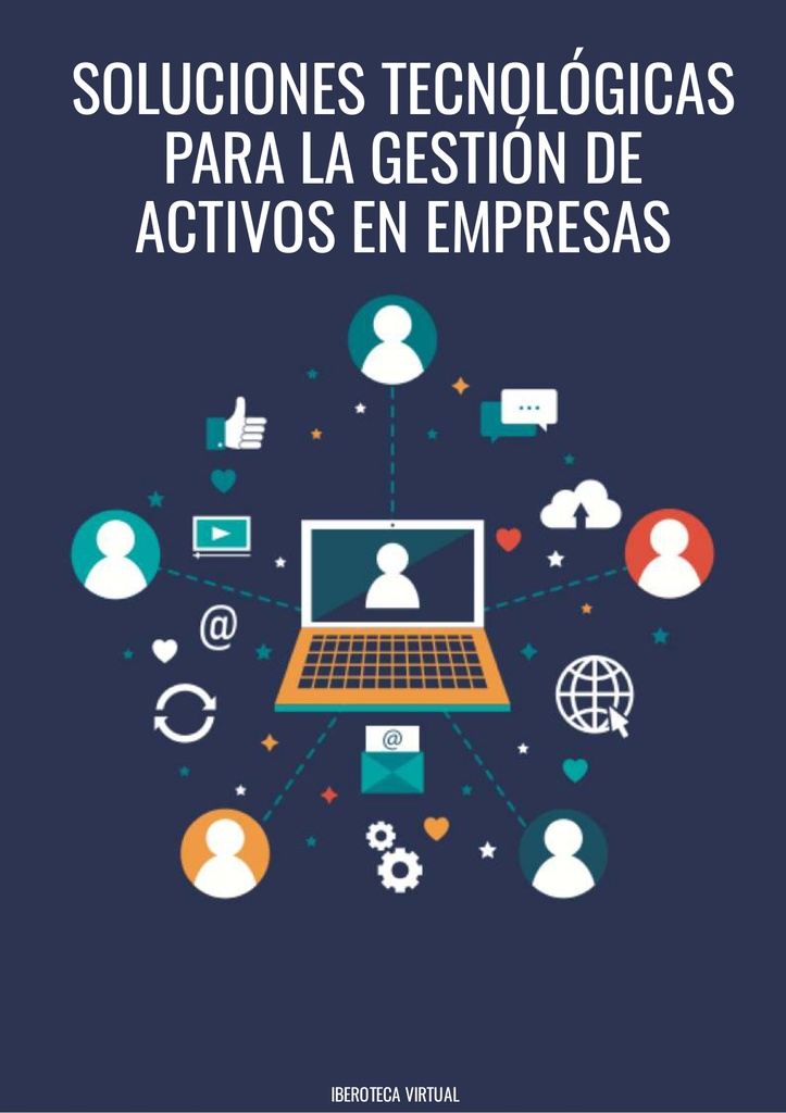 SOLUCIONES TECNOLÓGICAS PARA LA GESTIÓN DE ACTIVOS EN EMPRESAS