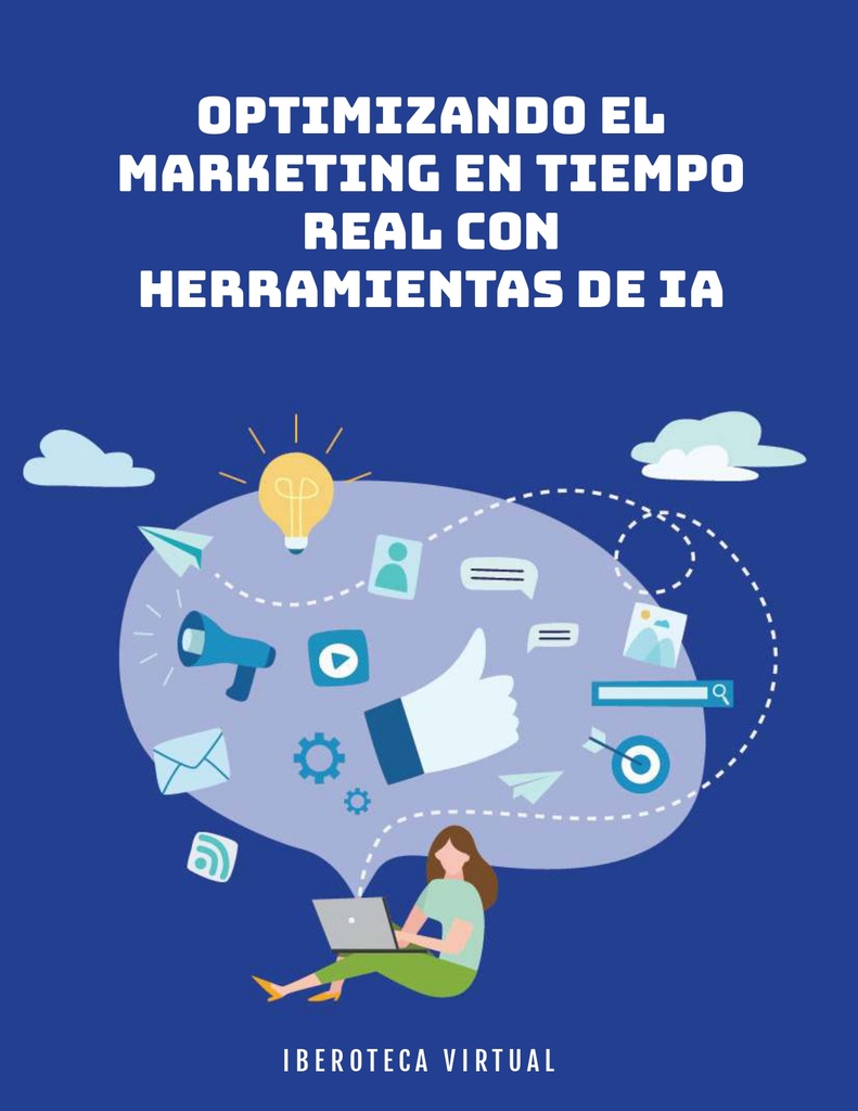 OPTIMIZANDO EL MARKETING EN TIEMPO REAL CON HERRAMIENTAS DE IA
