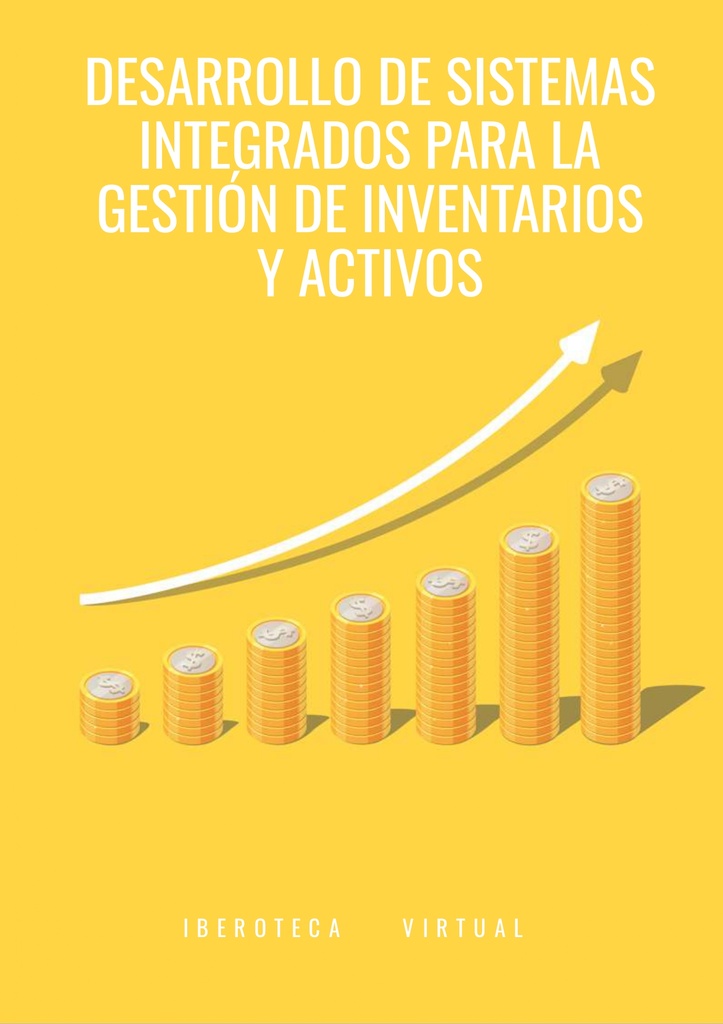 DESARROLLO DE SISTEMAS INTEGRADOS PARA LA GESTIÓN DE INVENTARIOS Y ACTIVOS