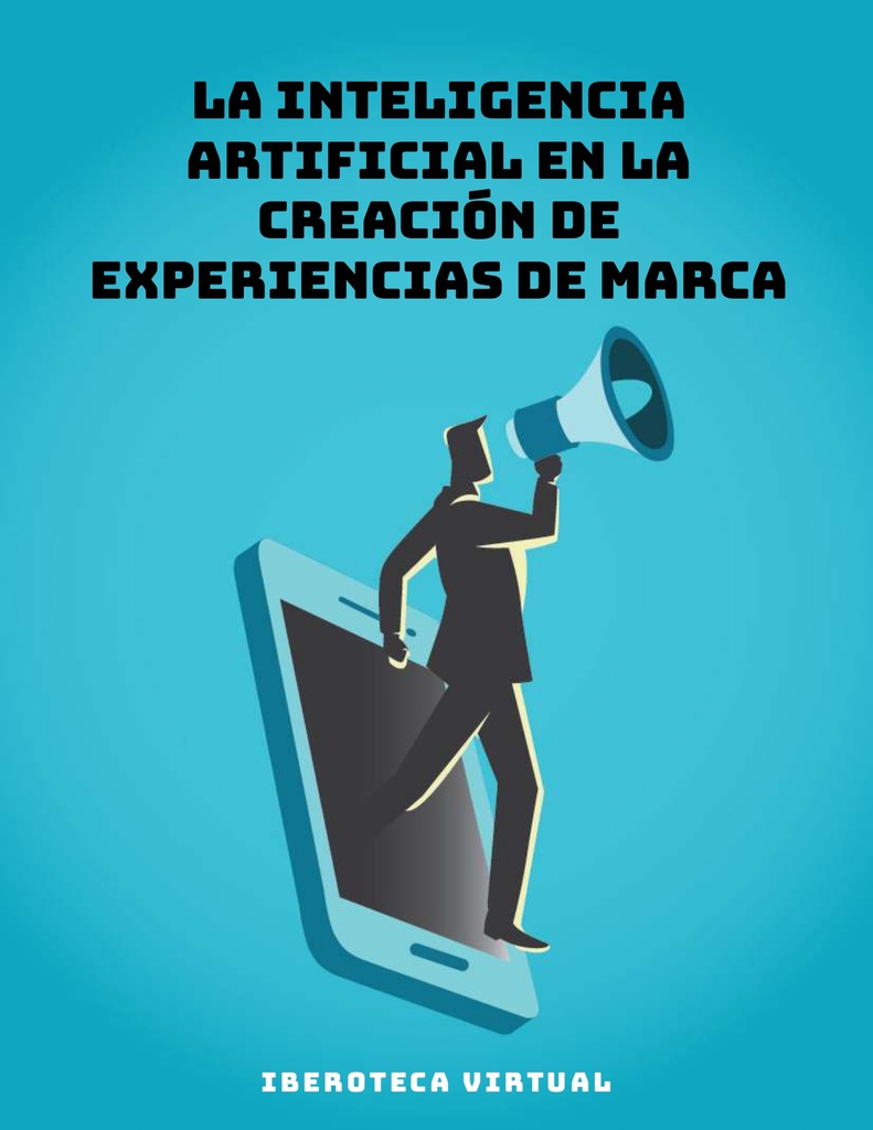 LA INTELIGENCIA ARTIFICIAL EN LA CREACIÓN DE EXPERIENCIAS DE MARCA