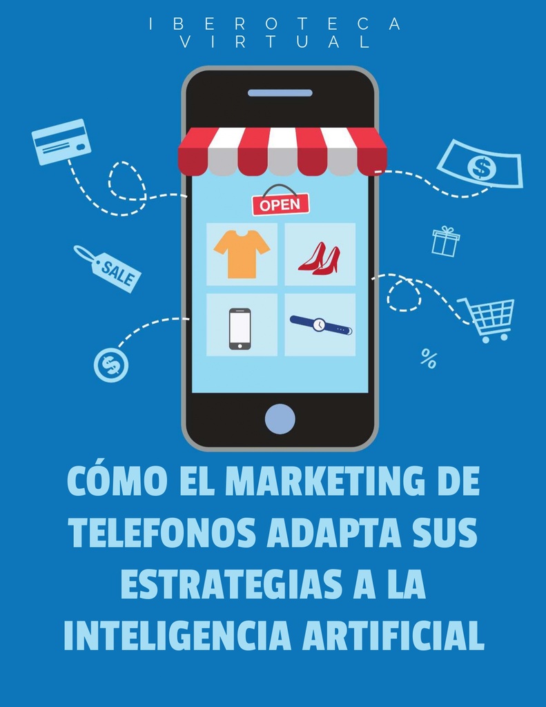 CÓMO EL MARKETING DE TELEFONOS ADAPTA SUS ESTRATEGIAS A LA INTELIGENCIA ARTIFICIAL