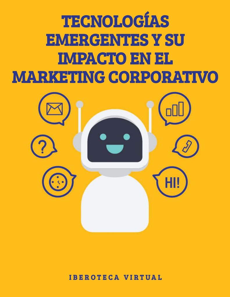 TECNOLOGÍAS EMERGENTES Y SU IMPACTO EN EL MARKETING CORPORATIVO