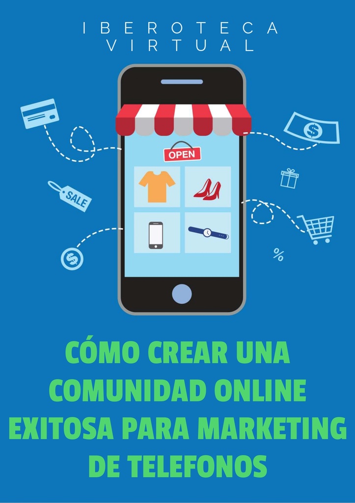 CÓMO CREAR UNA COMUNIDAD ONLINE EXITOSA PARA MARKETING DE TELEFONOS