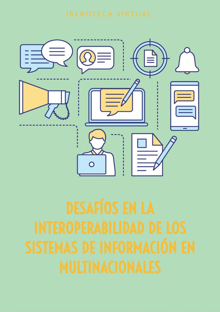 DESAFÍOS EN LA INTEROPERABILIDAD DE LOS SISTEMAS DE INFORMACIÓN EN MULTINACIONALES