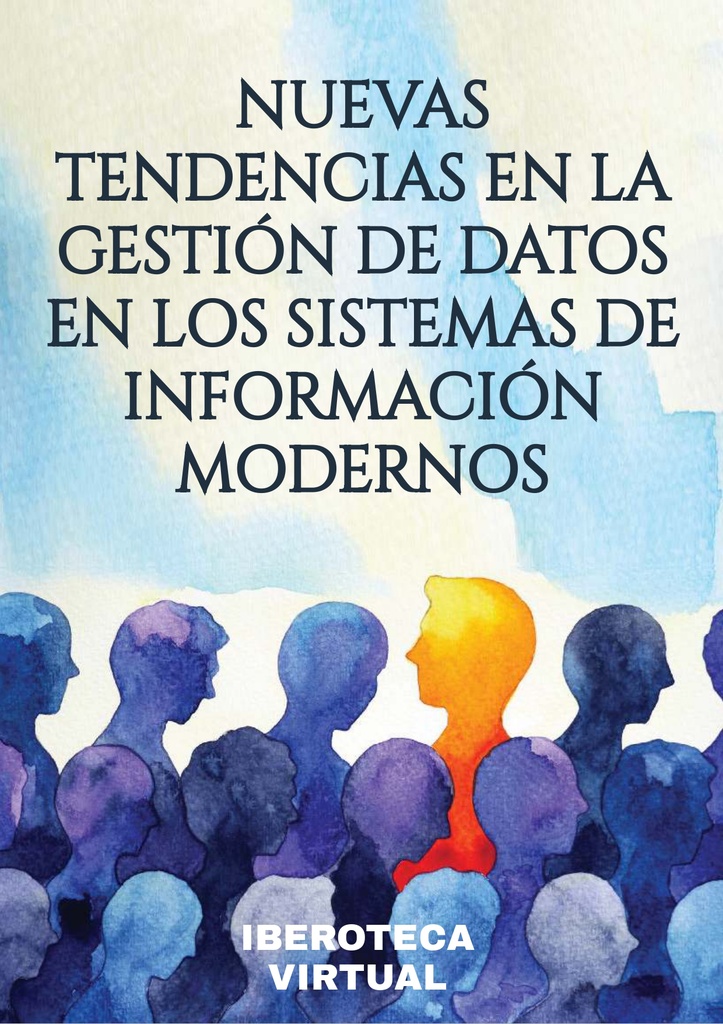 NUEVAS TENDENCIAS EN LA GESTIÓN DE DATOS EN LOS SISTEMAS DE INFORMACIÓN MODERNOS