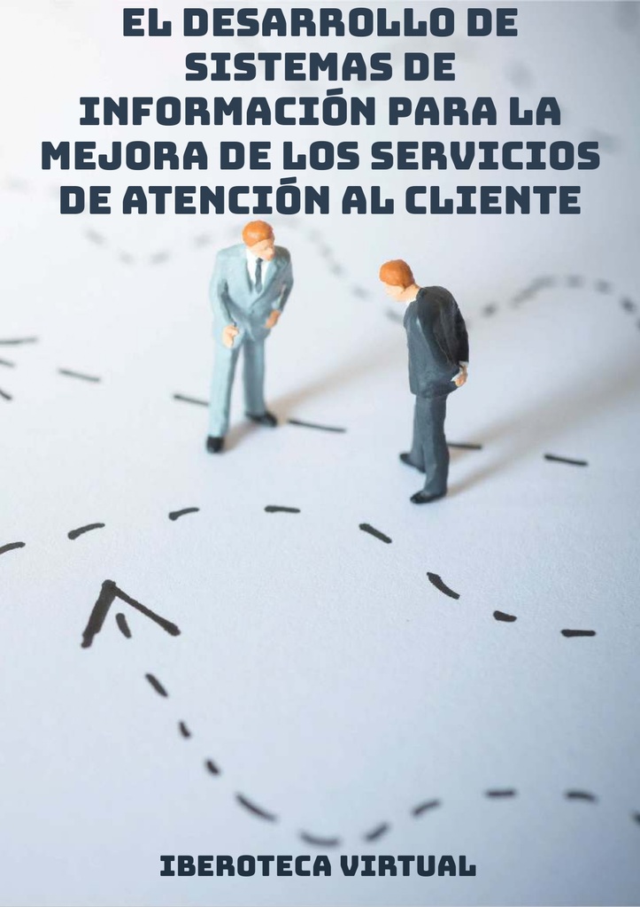 EL DESARROLLO DE SISTEMAS DE INFORMACIÓN PARA LA MEJORA DE LOS SERVICIOS DE ATENCIÓN AL CLIENTE