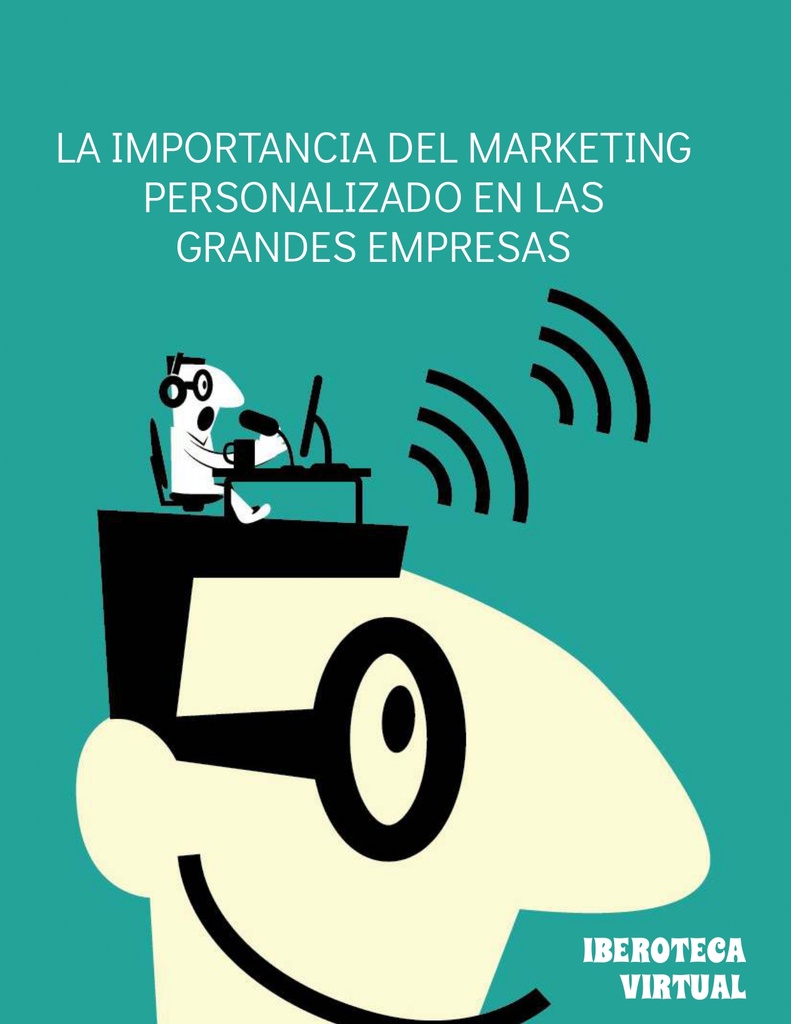 LA IMPORTANCIA DEL MARKETING PERSONALIZADO EN LAS GRANDES EMPRESAS
