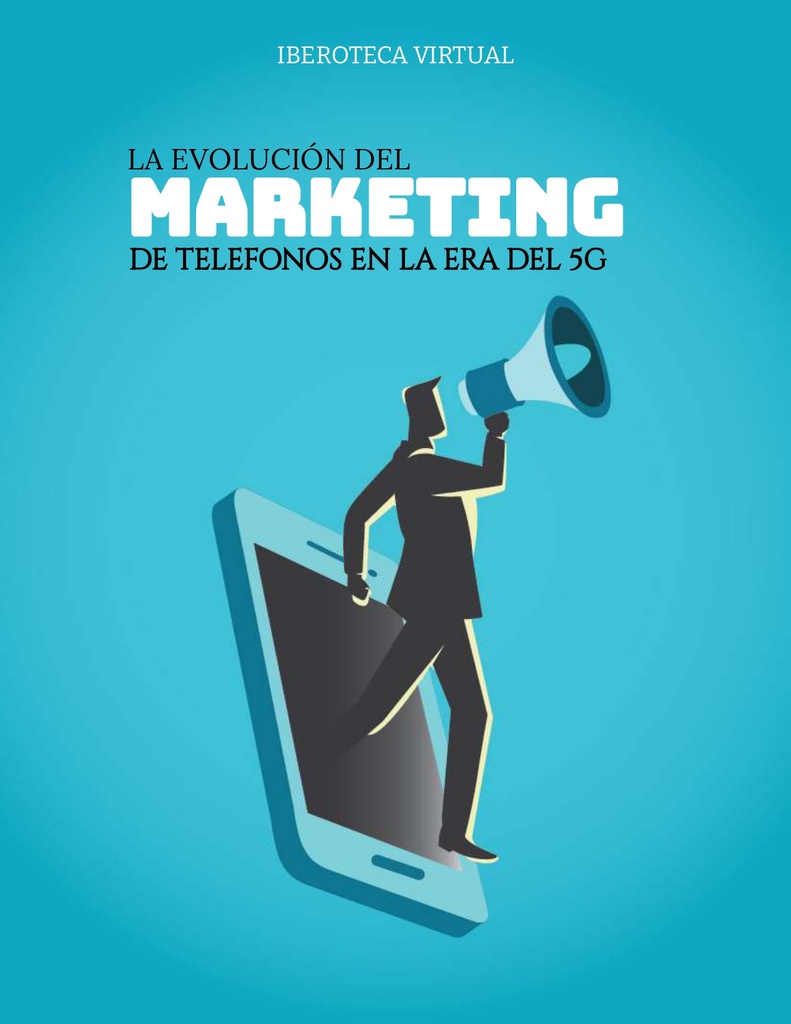 LA EVOLUCIÓN DEL MARKETING DE TELEFONOS EN LA ERA DEL 5G