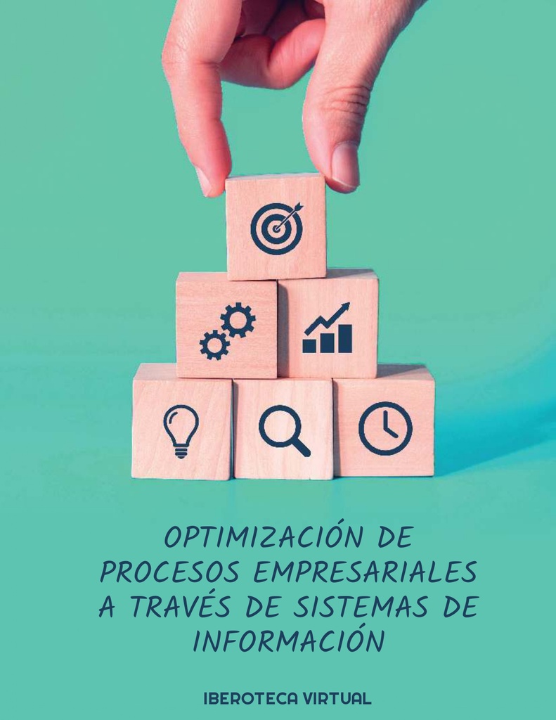 OPTIMIZACIÓN DE PROCESOS EMPRESARIALES A TRAVÉS DE SISTEMAS DE INFORMACIÓN