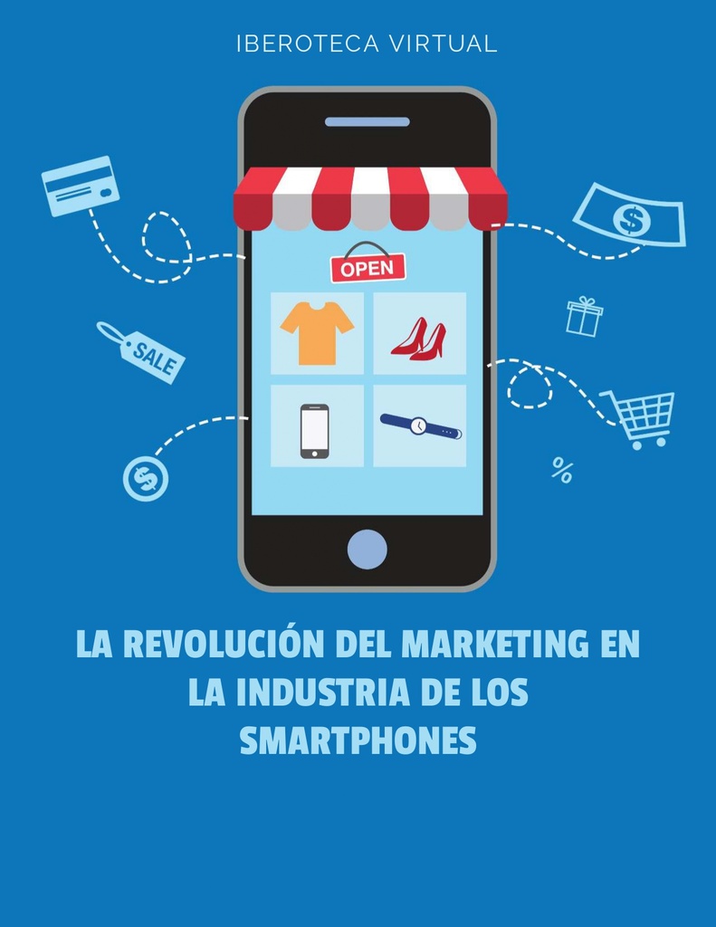 LA REVOLUCIÓN DEL MARKETING EN LA INDUSTRIA DE LOS SMARTPHONES