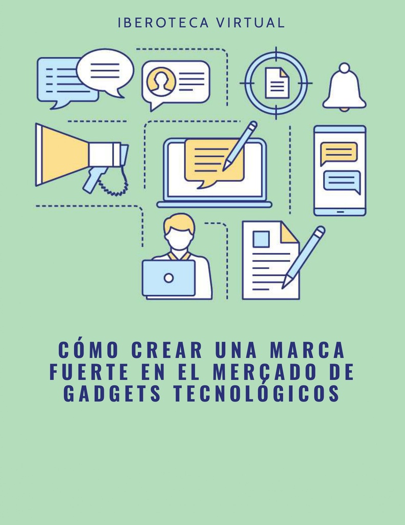CÓMO CREAR UNA MARCA FUERTE EN EL MERCADO DE GADGETS TECNOLÓGICOS