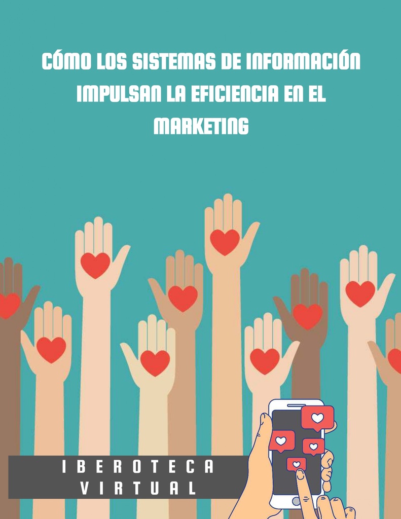 CÓMO LOS SISTEMAS DE INFORMACIÓN IMPULSAN LA EFICIENCIA EN EL MARKETING