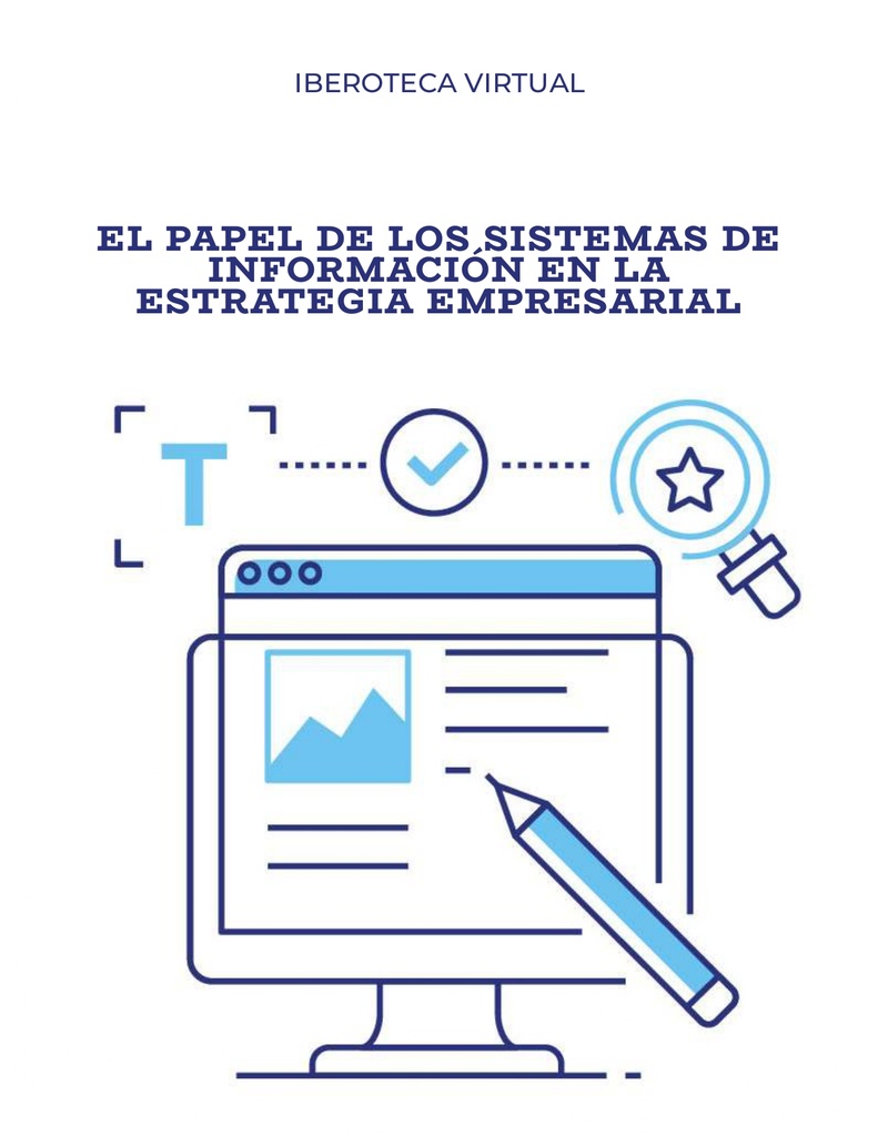 EL PAPEL DE LOS SISTEMAS DE INFORMACIÓN EN LA ESTRATEGIA EMPRESARIAL