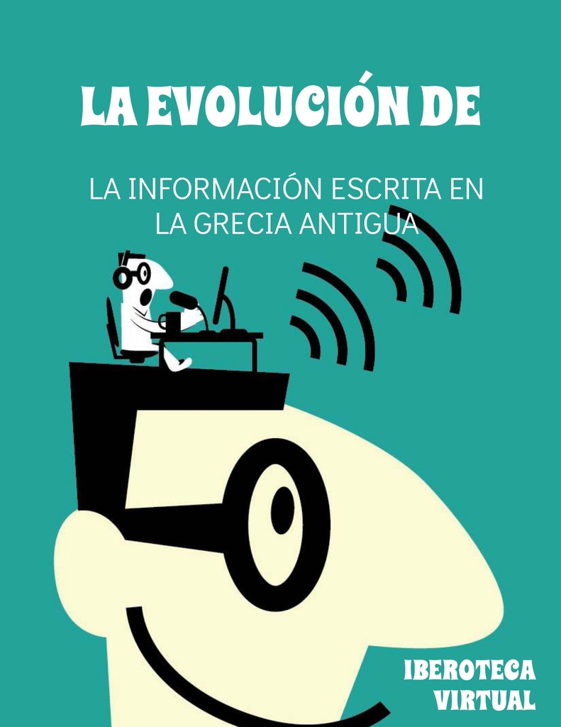 LA EVOLUCIÓN DE LA INFORMACIÓN ESCRITA EN LA GRECIA ANTIGUA