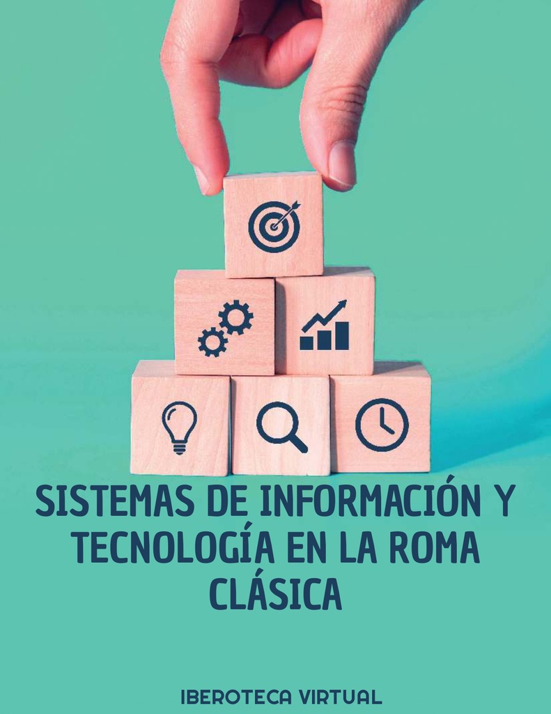 SISTEMAS DE INFORMACIÓN Y TECNOLOGÍA EN LA ROMA CLÁSICA