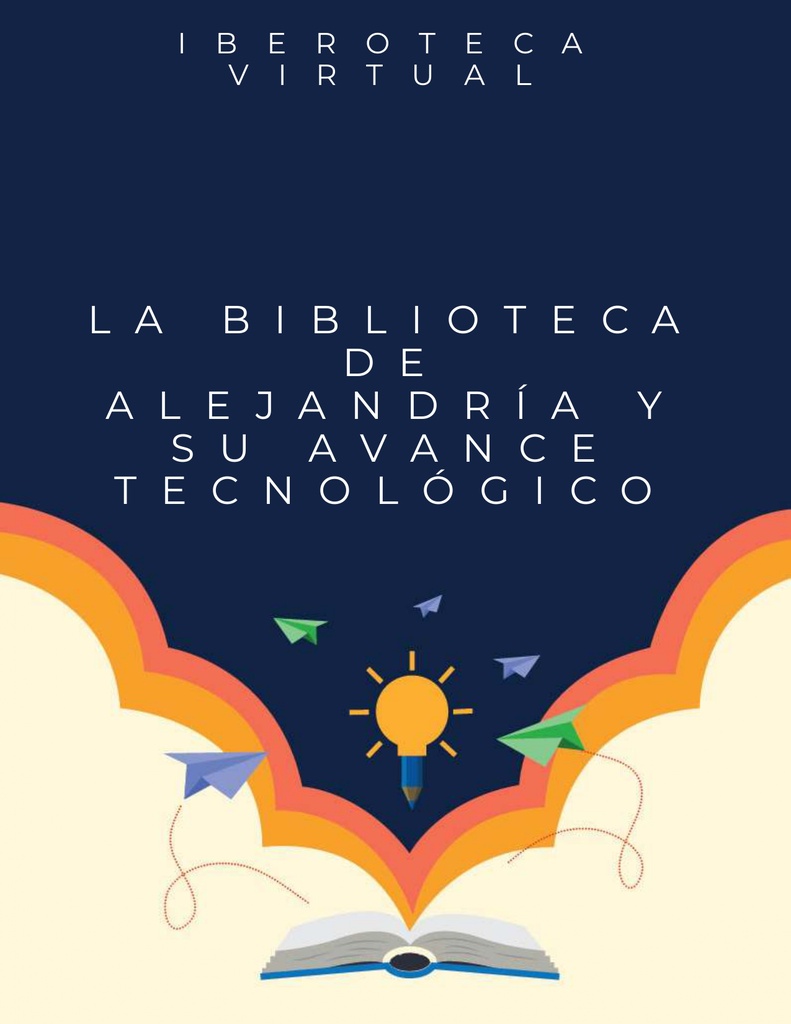 LA BIBLIOTECA DE ALEJANDRÍA Y SU AVANCE TECNOLÓGICO