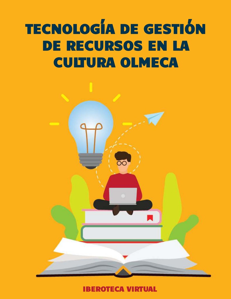 TECNOLOGÍA DE GESTIÓN DE RECURSOS EN LA CULTURA OLMECA