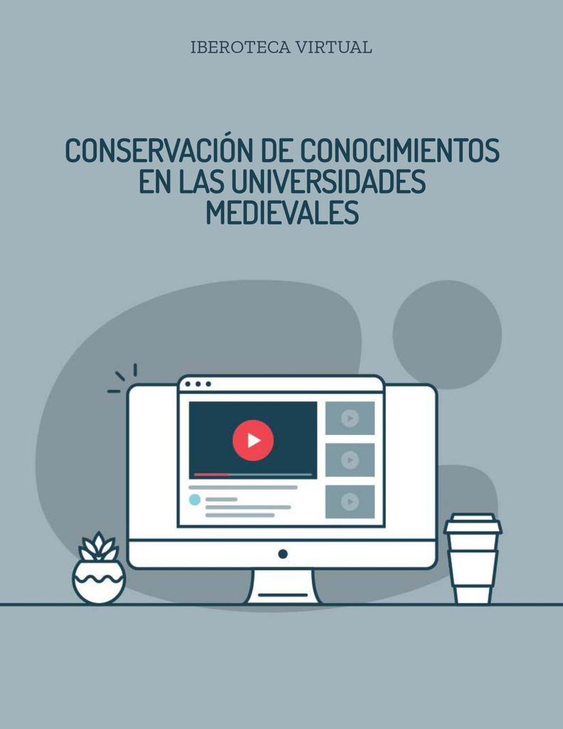 CONSERVACIÓN DE CONOCIMIENTOS EN LAS UNIVERSIDADES MEDIEVALES