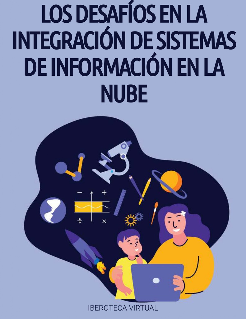 LOS DESAFÍOS EN LA INTEGRACIÓN DE SISTEMAS DE INFORMACIÓN EN LA NUBE