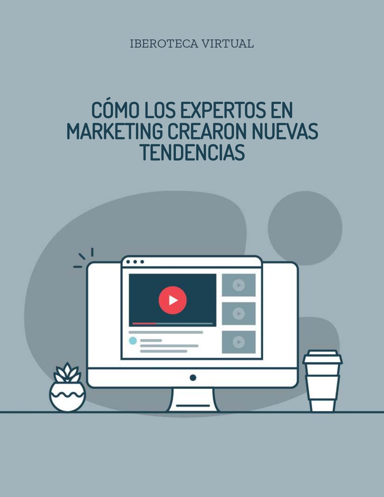 CÓMO LOS EXPERTOS EN MARKETING CREARON NUEVAS TENDENCIAS