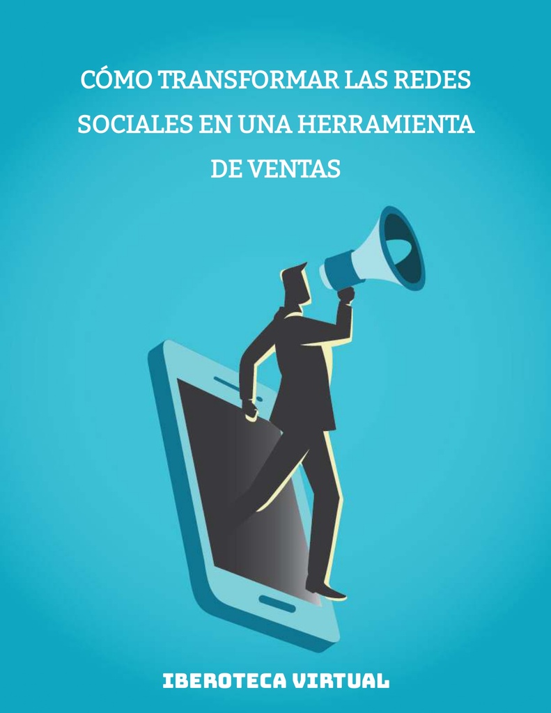 CÓMO TRANSFORMAR LAS REDES SOCIALES EN UNA HERRAMIENTA DE VENTAS