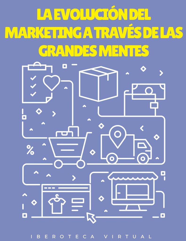 LA EVOLUCIÓN DEL MARKETING A TRAVÉS DE LAS GRANDES MENTES