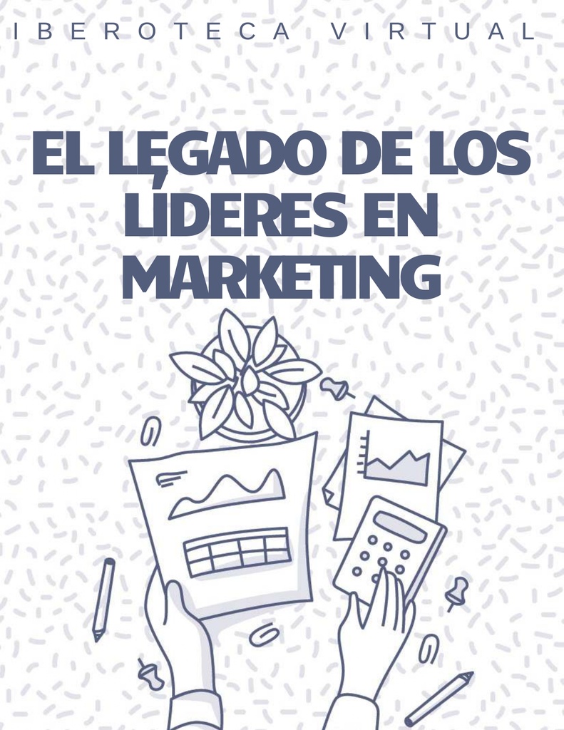 EL LEGADO DE LOS LÍDERES EN MARKETING