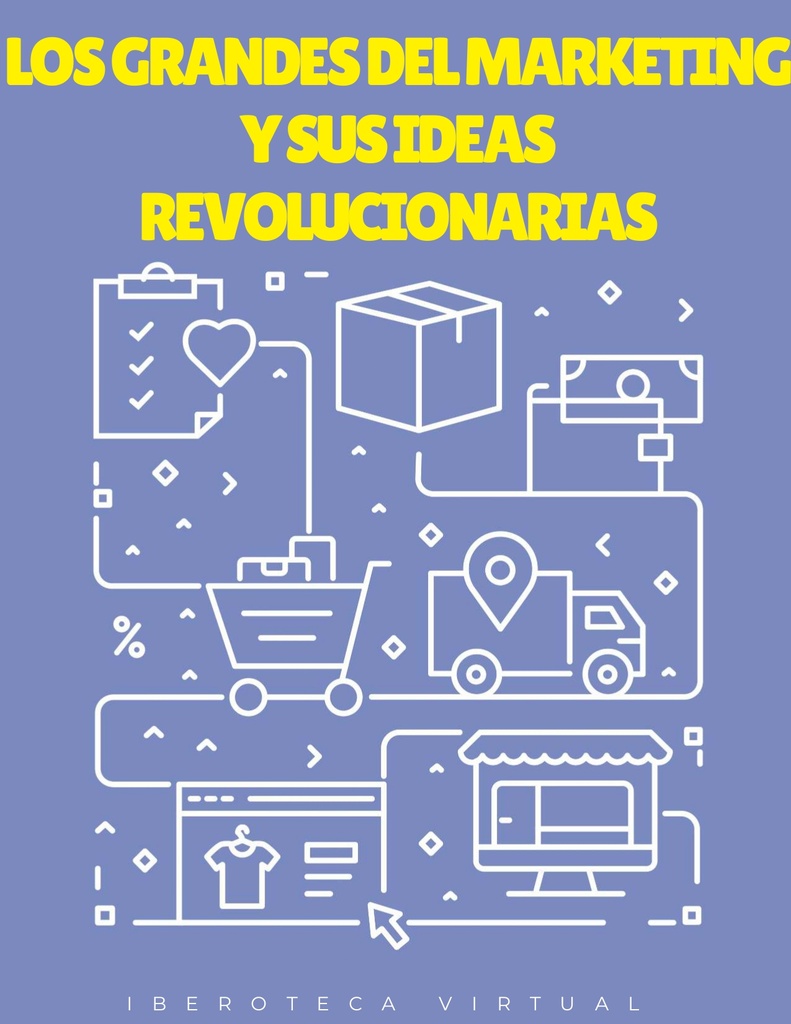 LOS GRANDES DEL MARKETING Y SUS IDEAS REVOLUCIONARIAS