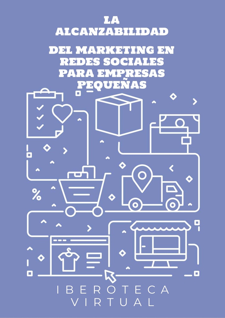 LA ALCANZABILIDAD DEL MARKETING EN REDES SOCIALES PARA EMPRESAS PEQUEÑAS