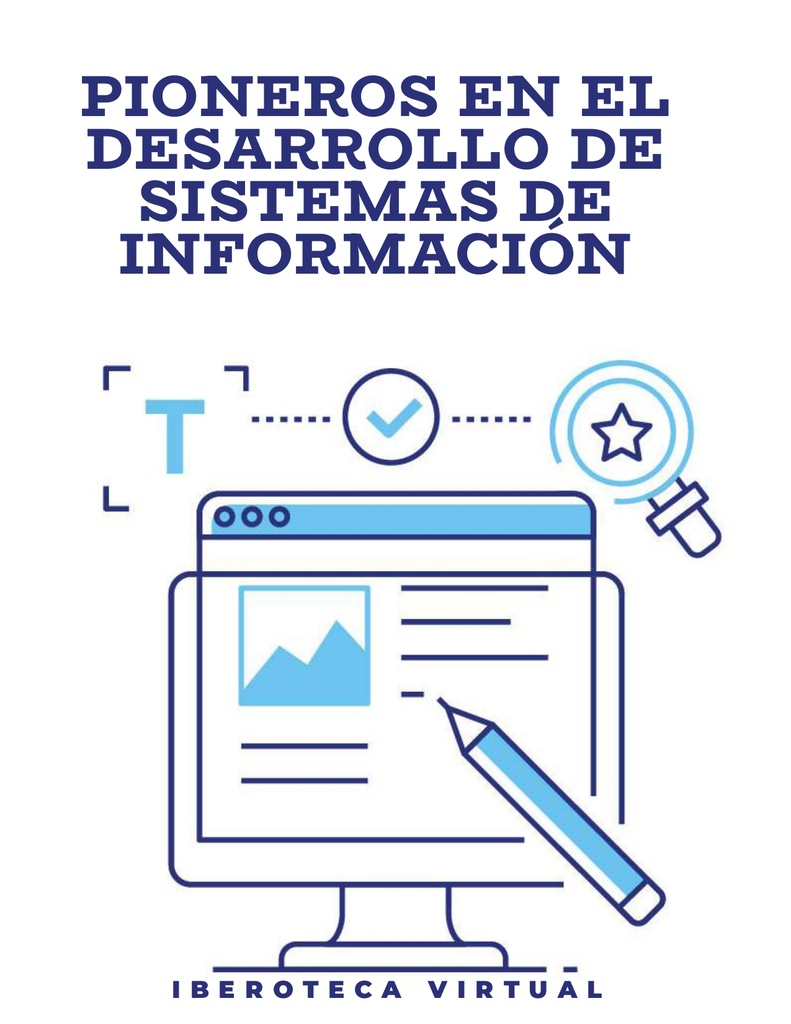 PIONEROS EN EL DESARROLLO DE SISTEMAS DE INFORMACIÓN