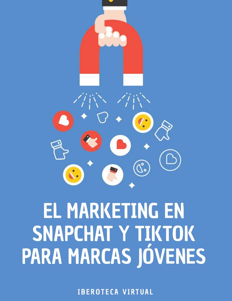 EL MARKETING EN SNAPCHAT Y TIKTOK PARA MARCAS JÓVENES